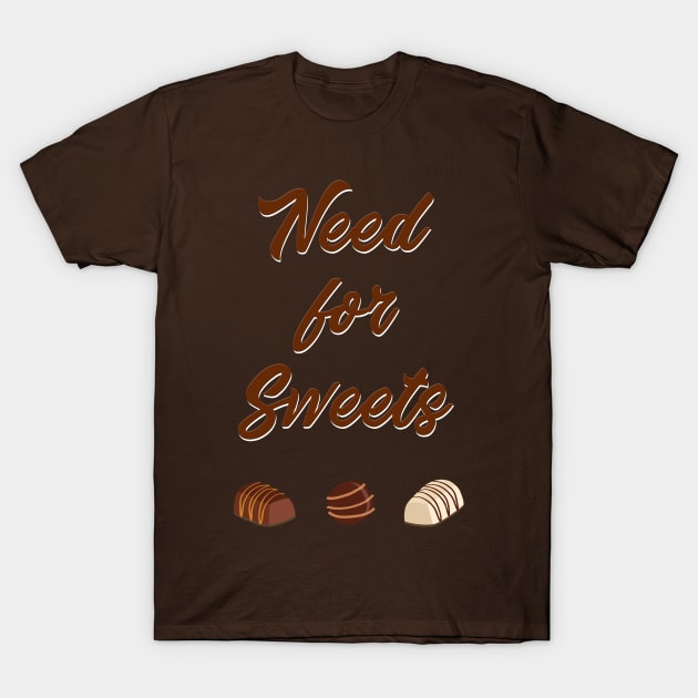 Chocolate - Need for Sweets T-Shirt by vladocar